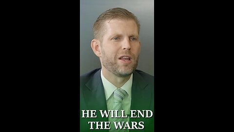 Eric Trump 3/3 ☮️ 'He will end the wars'