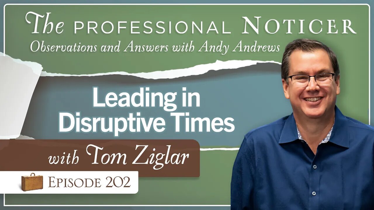 Leading in Disruptive Times with Tom Ziglar