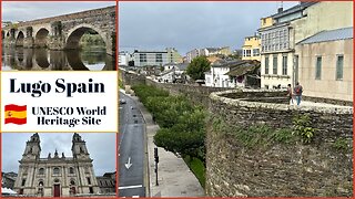 Lugo Spain - Only Remaining City Surrounded by Original Roman Walls - UNESCO World Heritage Site