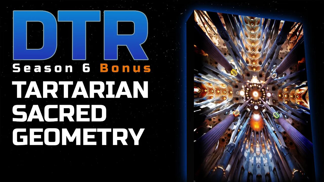 DTR S6 Bonus: Tartarian Sacred Geometry