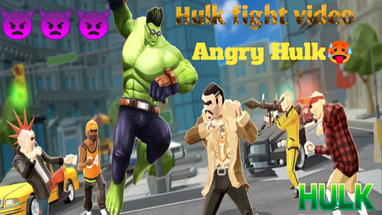 Angry HULk fight video