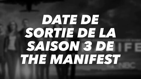 Date de Sortie de La saison 3 de The Manifest