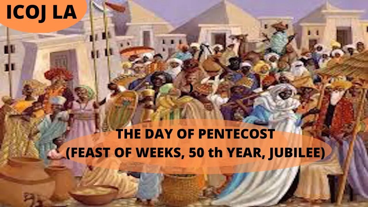 THE DAY OF PENTECOST (FEAST OF WEEKS, 50 th YEAR, JUBILEE)