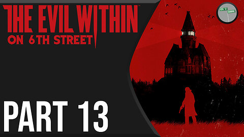 The Evil Within on 6th Street Part 13