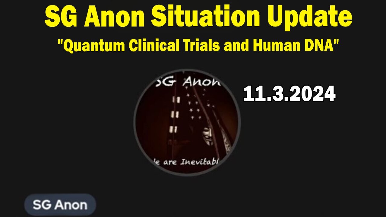 SG Anon & Dr. Jennie Hsu Situation Update Nov 3: "Quantum Clinical Trials and Human DNA"