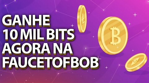 FAUCETOFBOB - GANHE 10 MIL BITS E MINERE VARIAS CRIPTOMOEDAS