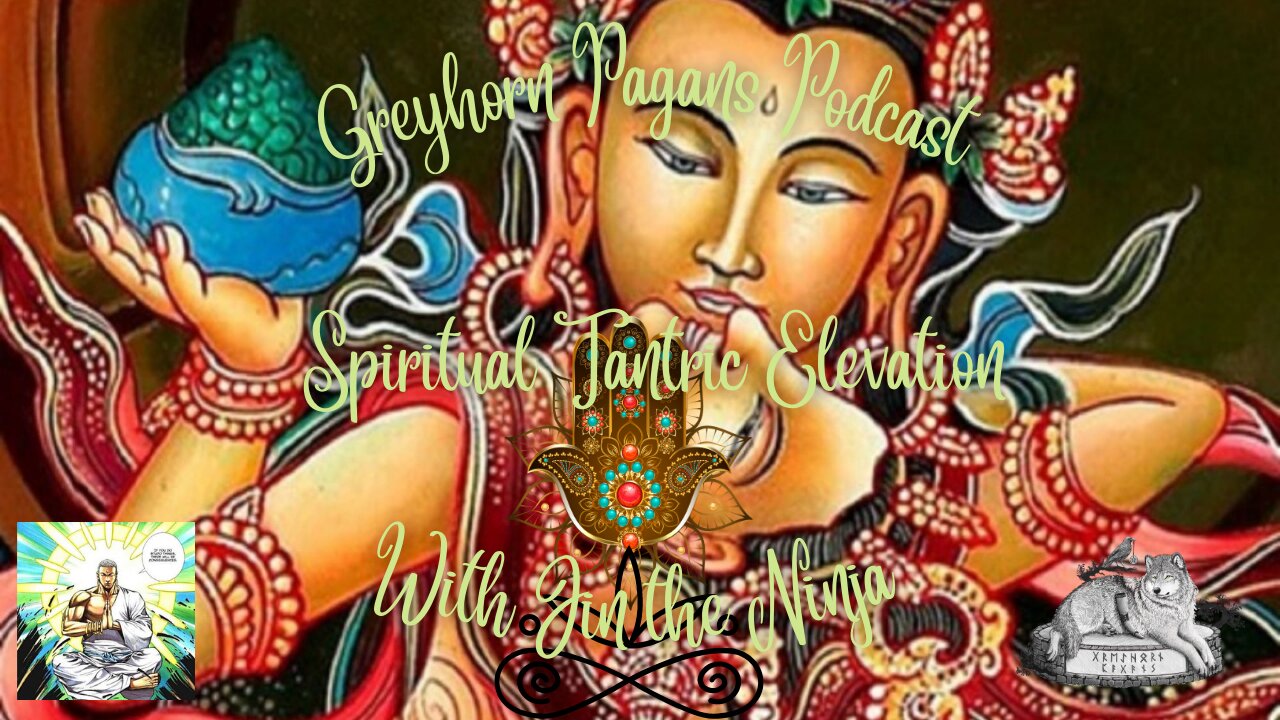 Greyhorn Pagans Podcast with Jin the Ninja - Spiritual Tantric Elevation