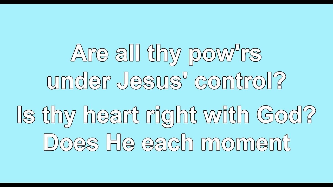 Is thy Heart Right with God V4