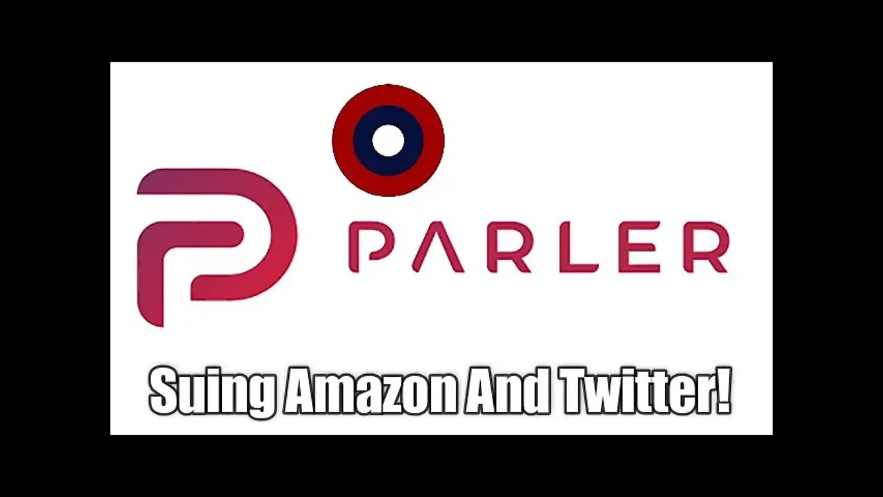 Parler Sues Amazon And Twitter Over Shutdown