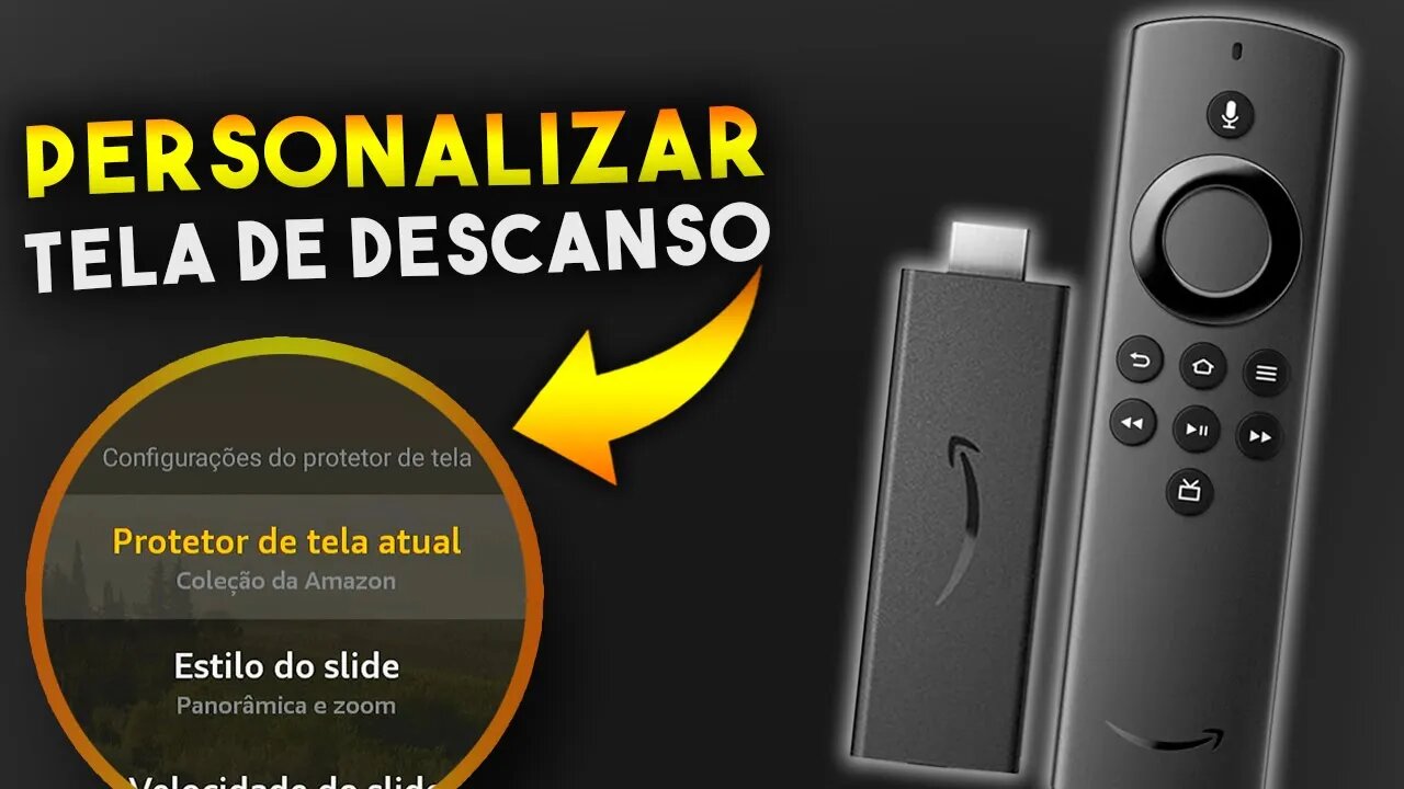 Como PERSONALIZAR DESCANSO DE TELA do FIRE TV STICK da AMAZON