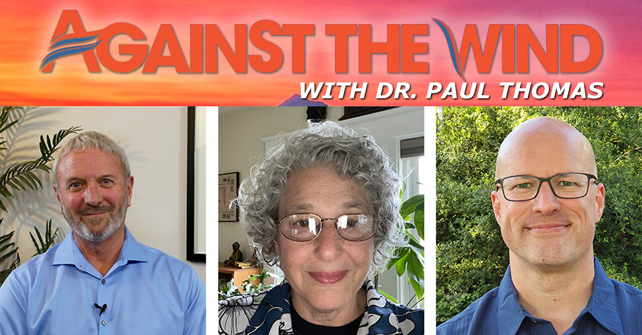 AGAINST THE WIND WITH DR. PAUL - EPISODE 073