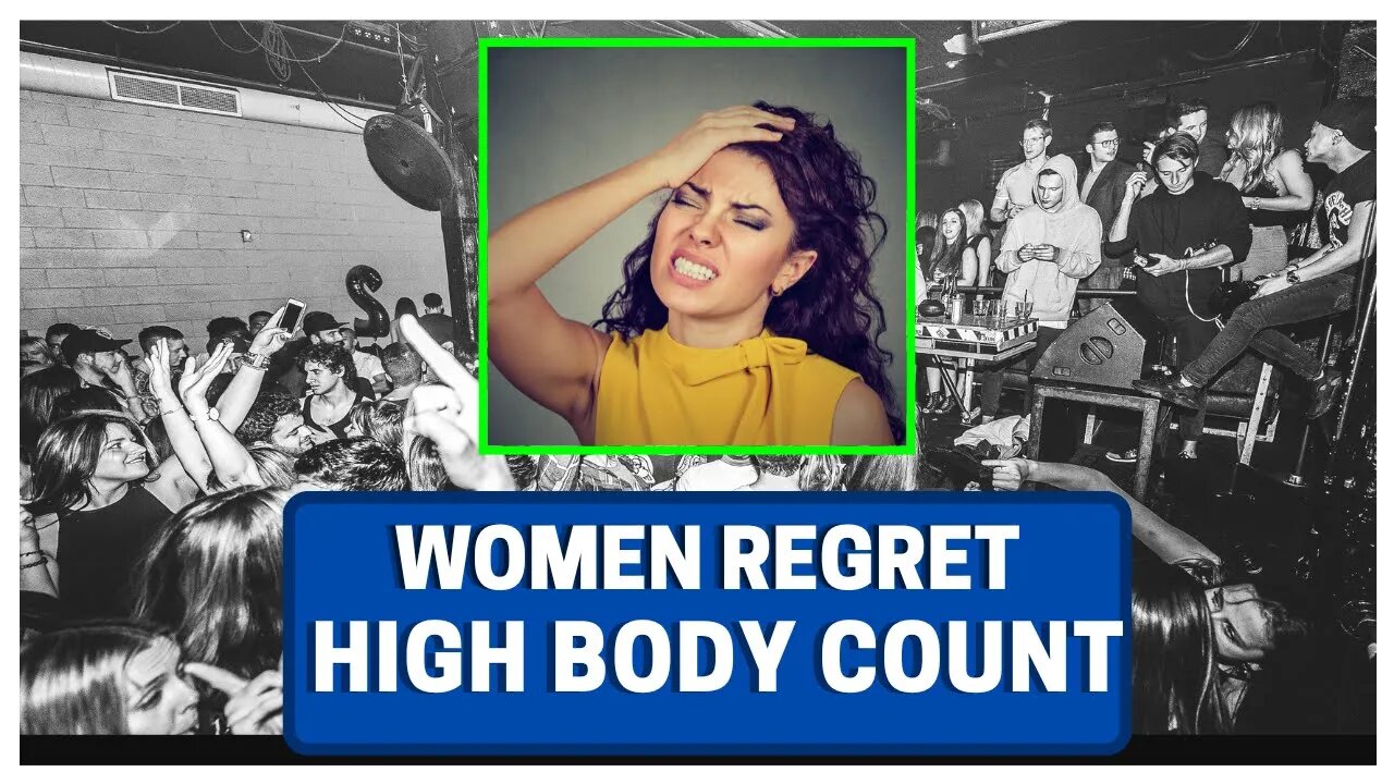 Women Always REGRET High Body Count