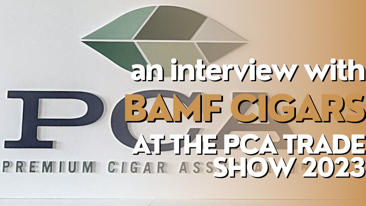 PCA Trade Show 2023: BAMF Cigars