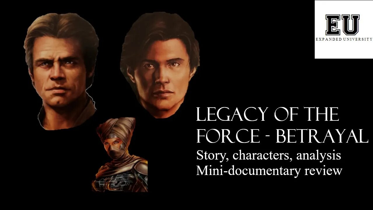 Expanded University - Star Wars Legacy of the Force: Betrayal - A Hero Starts Down a DARK Path