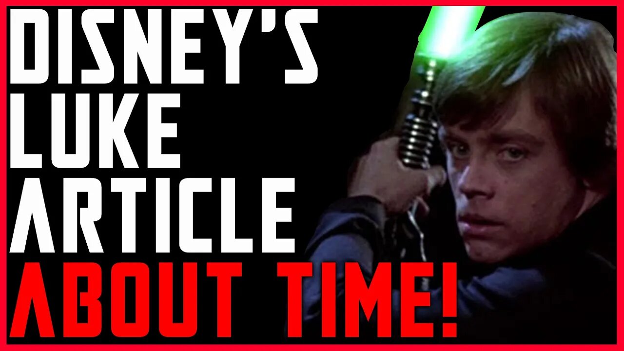 Luke Skywalker Disney Article Admits Greatness of Luke!