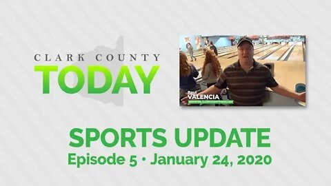 Clark County TODAY Sports Update • Episode 5 • January 24 2020
