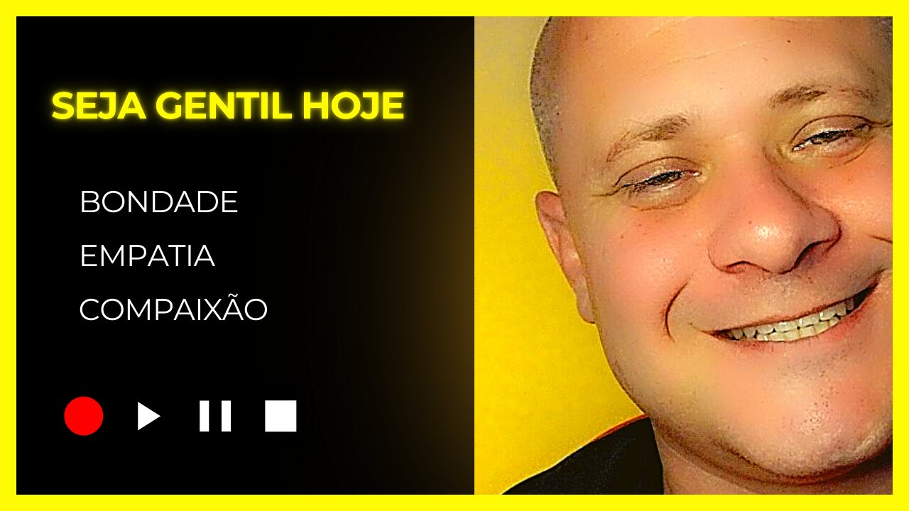 Seja gentil hoje