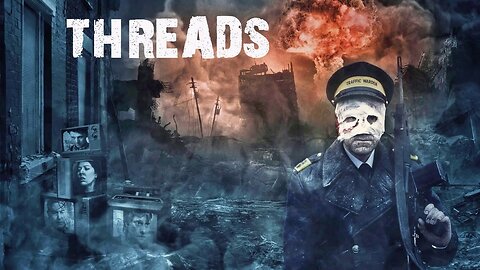 Threads (1984 - Remastered) | Nuclear War Drama