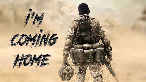 I'm coming home - Military Tribute