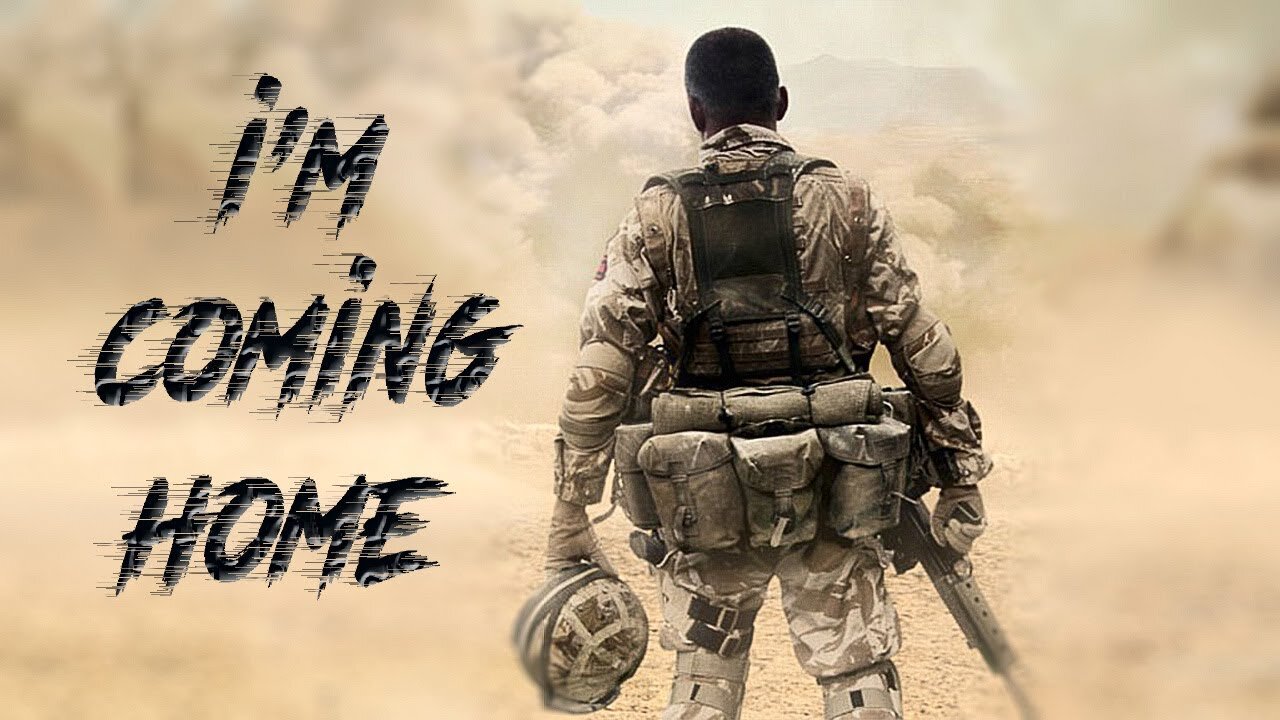 I'm coming home - Military Tribute