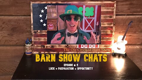 Barn Show Chats Ep # 4. “LUCK = Preparation + Opportunity”