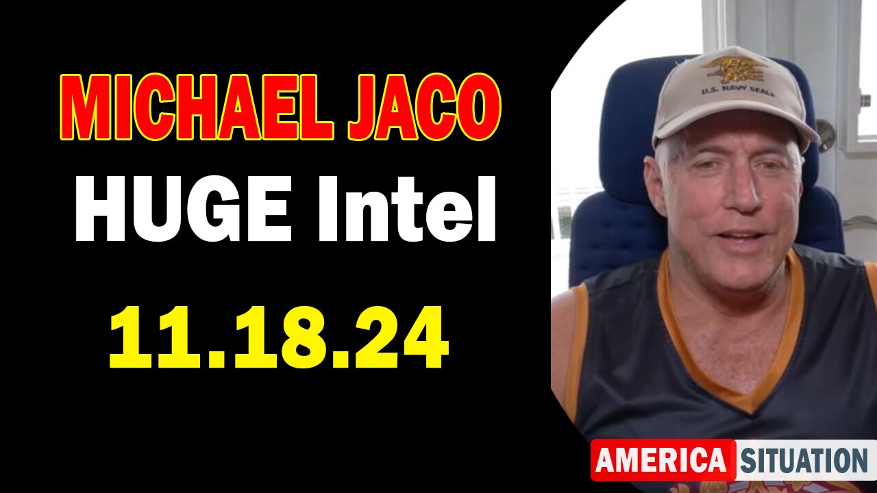 Michael Jaco HUGE Intel 11.18.24: "The Good Side Of The Military And Intelligence Agencies"