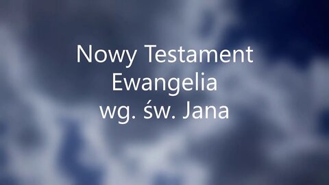 Nowy Testament Ewangelia wg.św.Jana -7 audiobook