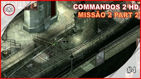 Commandos 2 HD Remaster Missão 2 PART 2 #4 - Gameplay PT-BR