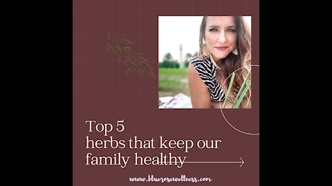 5 herbs that keep our family healthy