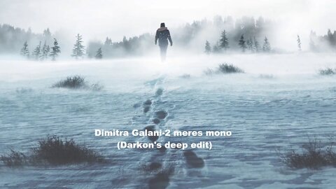 Dimitra Galani - 2 Meres Mono(darkon's Deep Edit)