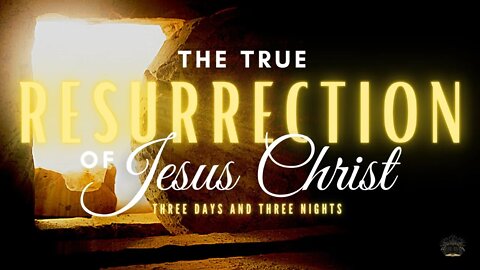 SABBATH CHURCH SERVICE :: THE TRUE RESURECTION OF JESUS