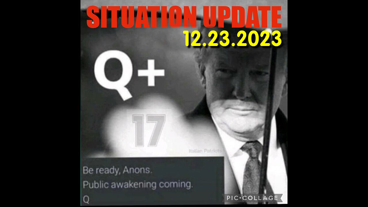 Situation Update 12/23/23 ~ Trump Return - Q+ White Hats Intel ~ Derek Johnson > SGAnon