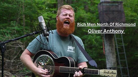 Oliver Anthony - Rich Men North Of Richmond