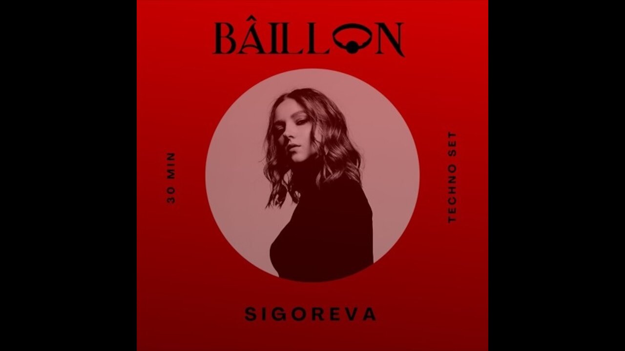 Sigoreva @ BÂILLON PODCAST #009