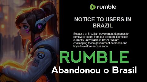 Oficial! Acabou pra Rumble no Brasil.