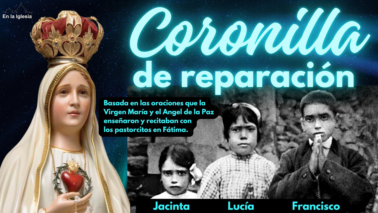 CORONILLA DE REPARACIÓN ORACIONES QUE LA VIRGEN Y EL ÁNGEL ENSEÑARON A LOS PASTORCITOS EN FÁTIMA