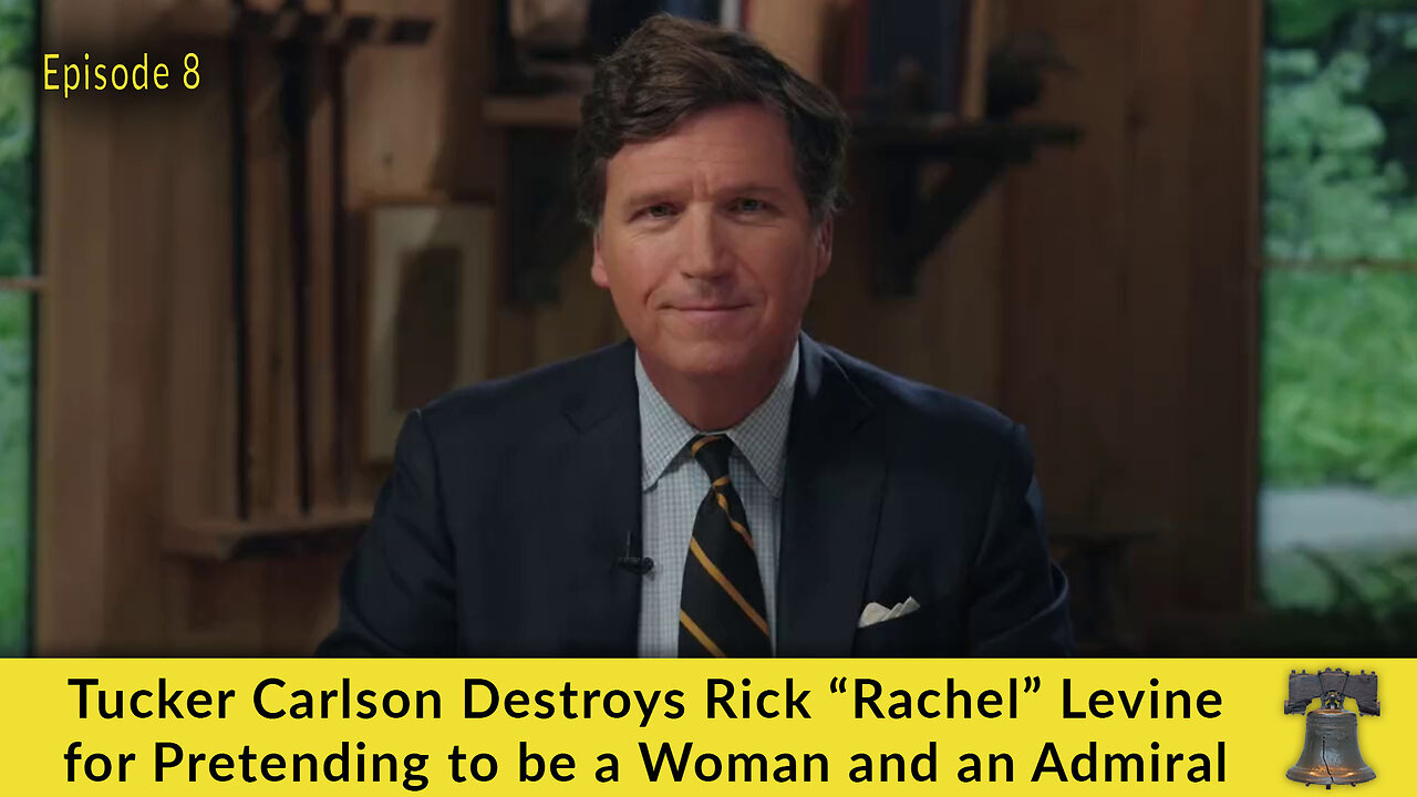 Tucker Carlson Destroys Rick “Rachel” Levine for Pretending to be a Woman and an Admiral