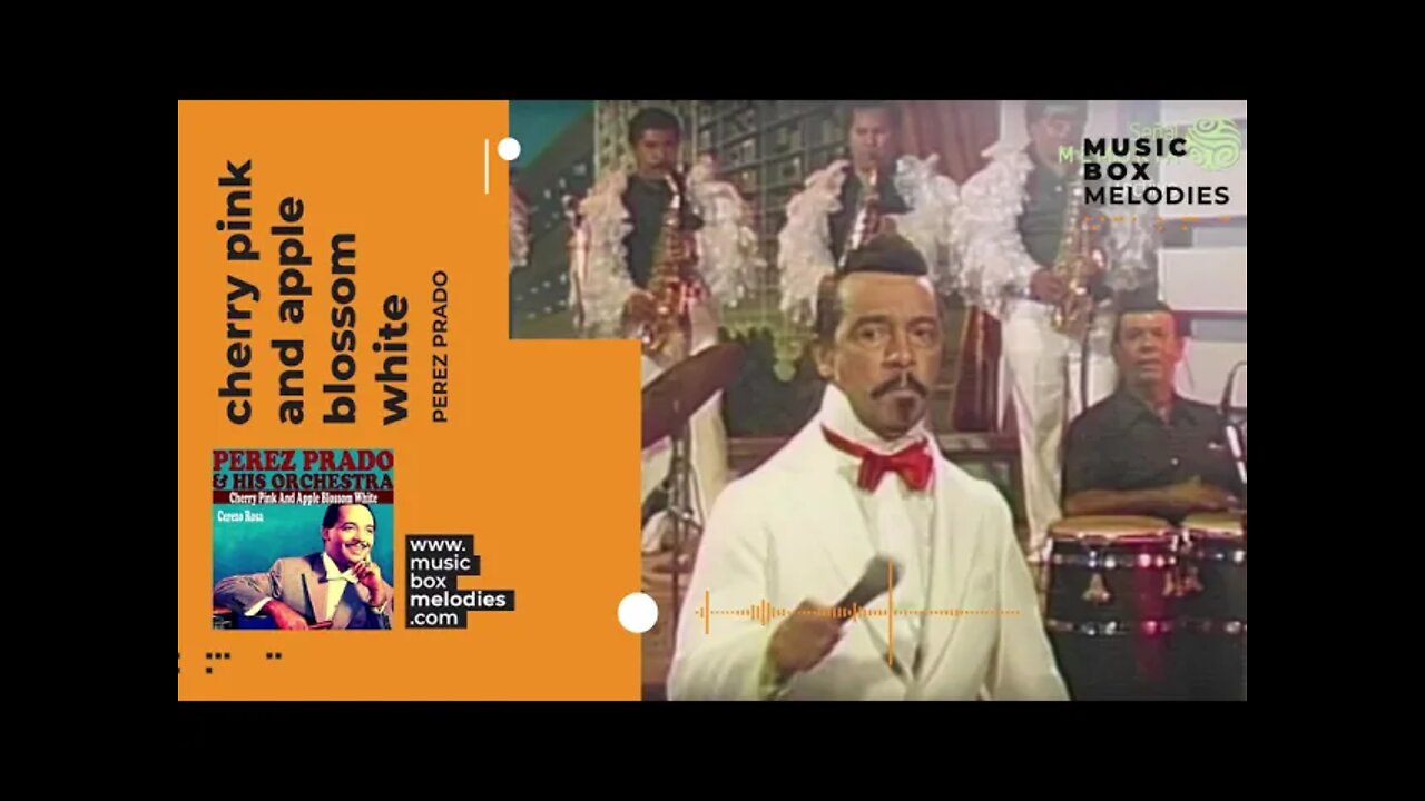 [Music box melodies] - Cherry Pink and Apple Blossom White by Perez Prado