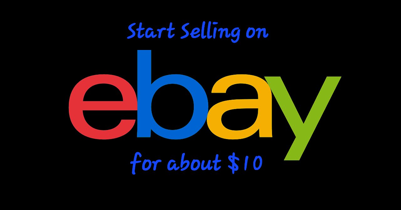 Start Selling in ebay for about $10