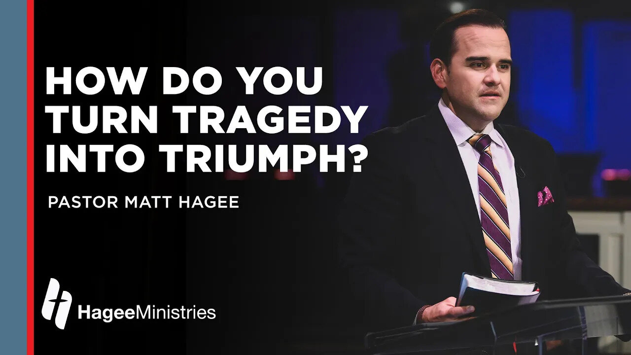 Pastor Matt Hagee: How Do You Turn Tragedy Into Triumph