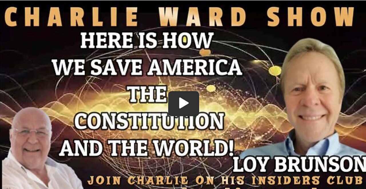 Charlie Ward W/ LOY BRUNSON. THIS IS HOW WE SAVE AMERICA, THE CONSTITUTION AND THE WORLD