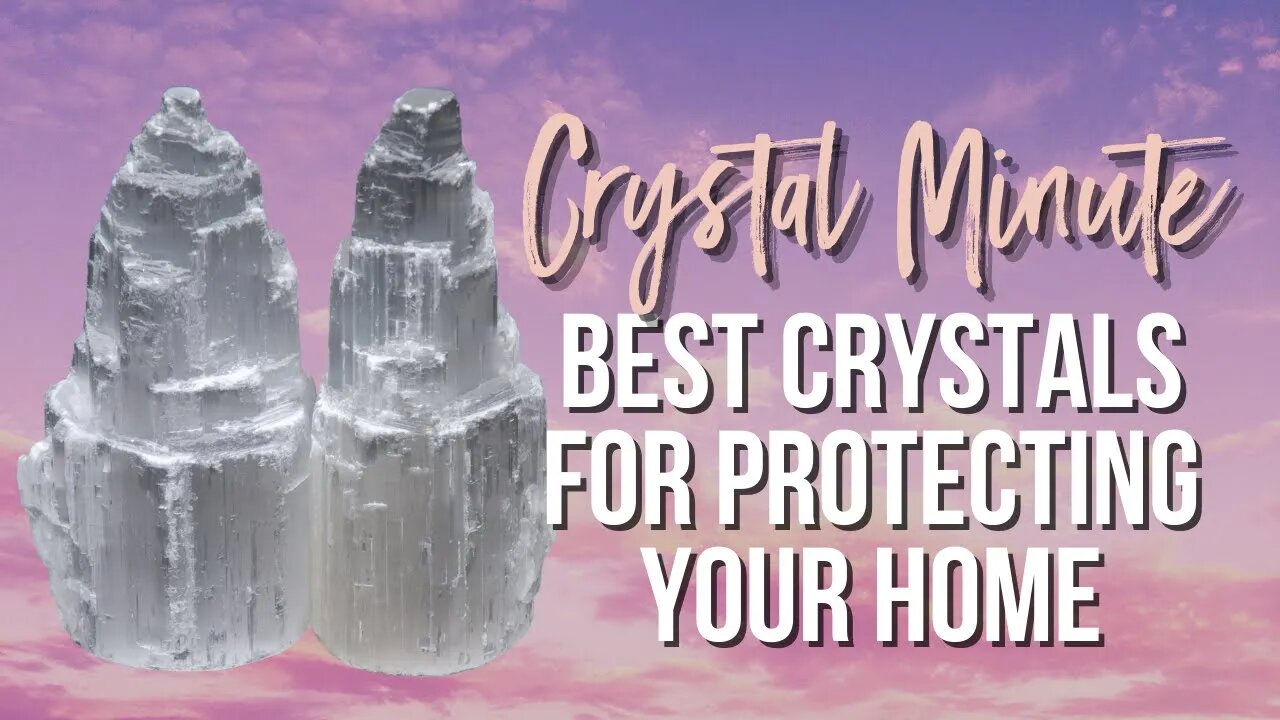 The BEST Crystals for Home Protection