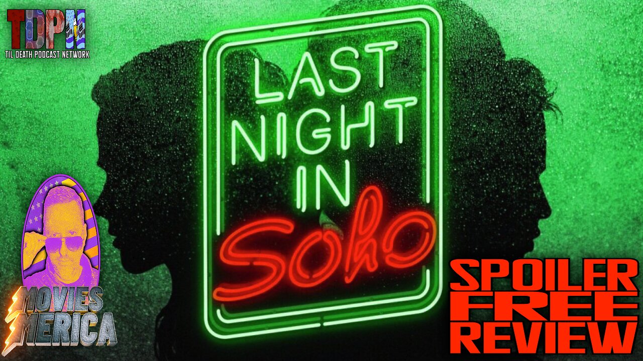 Last Night In Soho SPOILER FREE REVIEW | Movies Merica