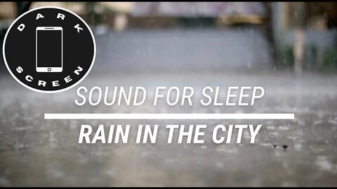 Sound for sleep Rain in the City no Thunders 3 hours