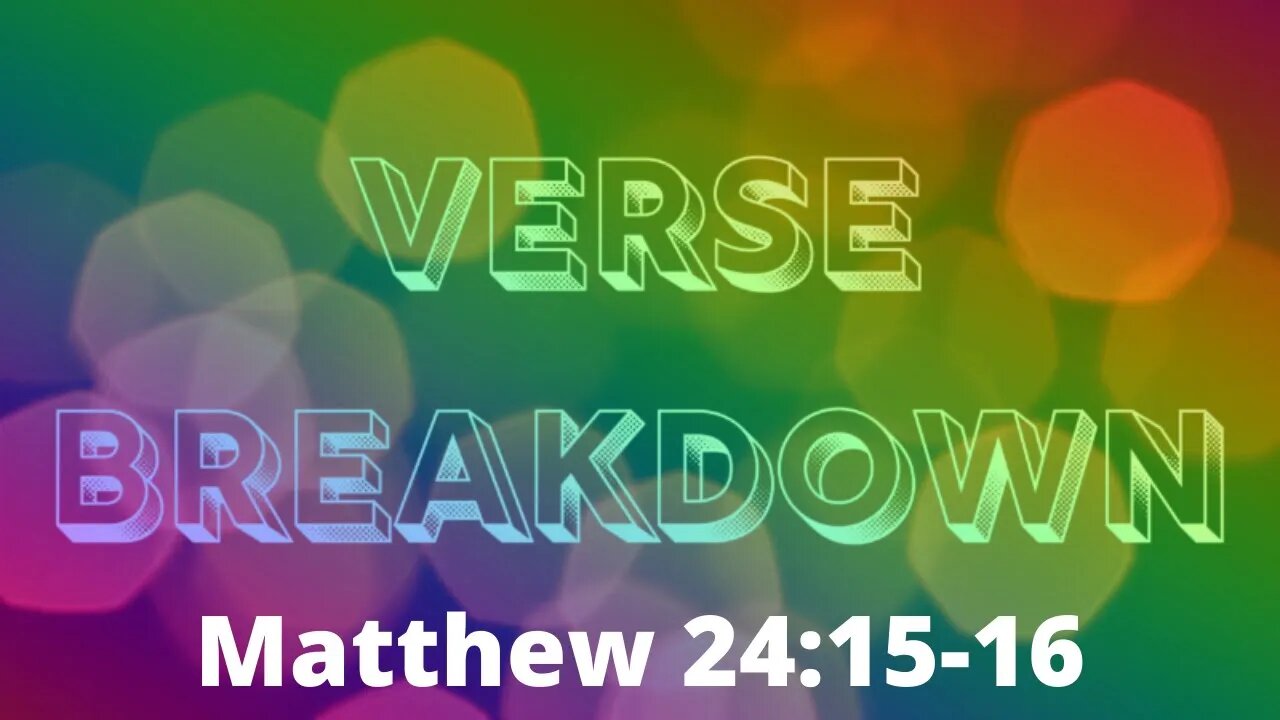 Matthew 24:15-16 - Verse Breakdown #165 | Ewaenruwa Nomaren