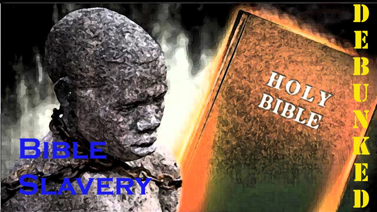 Bible Slavery Debunked