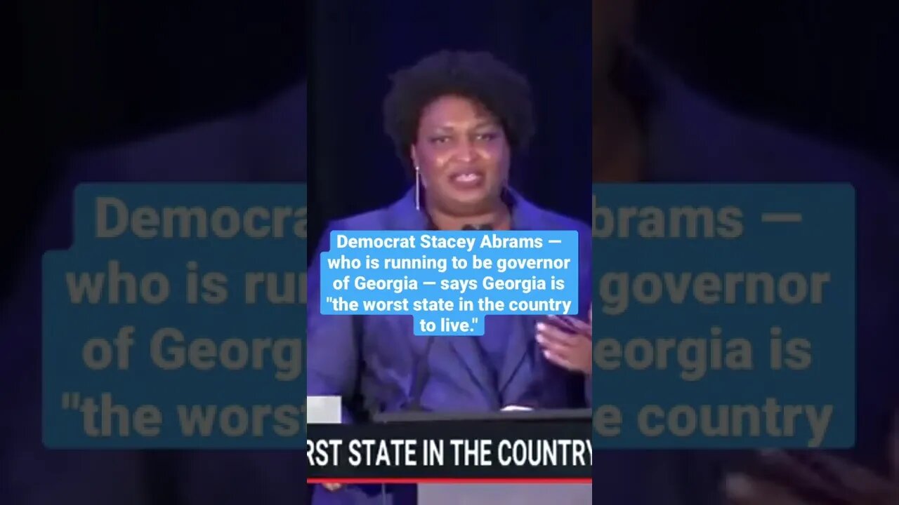 Stacey Abrams makes false claim saying "Georgia is worst State in the country to live"