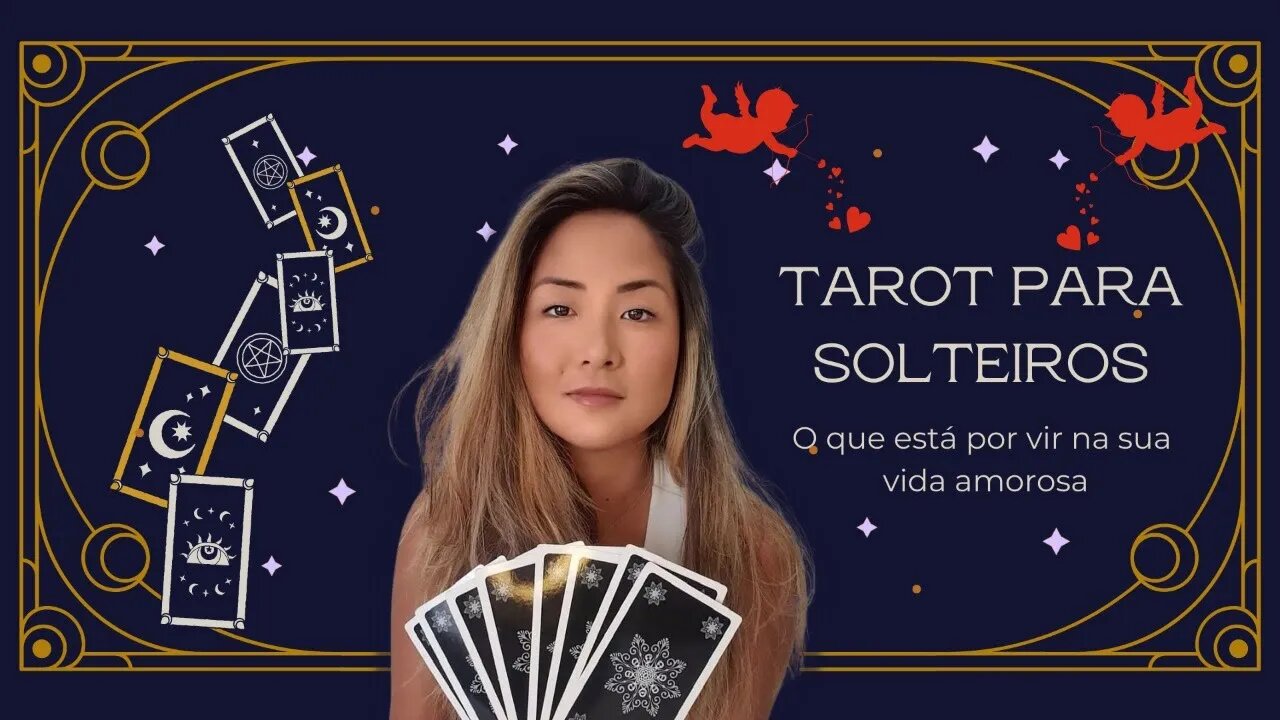 TAROT DO AMOR | PARA SOLTEIROS | O QUE ESTÁ POR VIR NA MINHA VIDA AMOROSA?