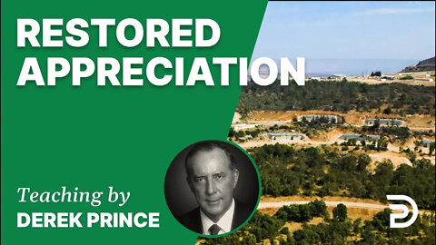 📗 Restored Appreciation 18/5 - A Word from the Word - Derek Prince