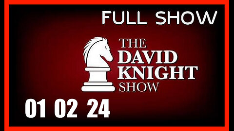 DAVID KNIGHT (Full Show) 01_02_24 Tuesday